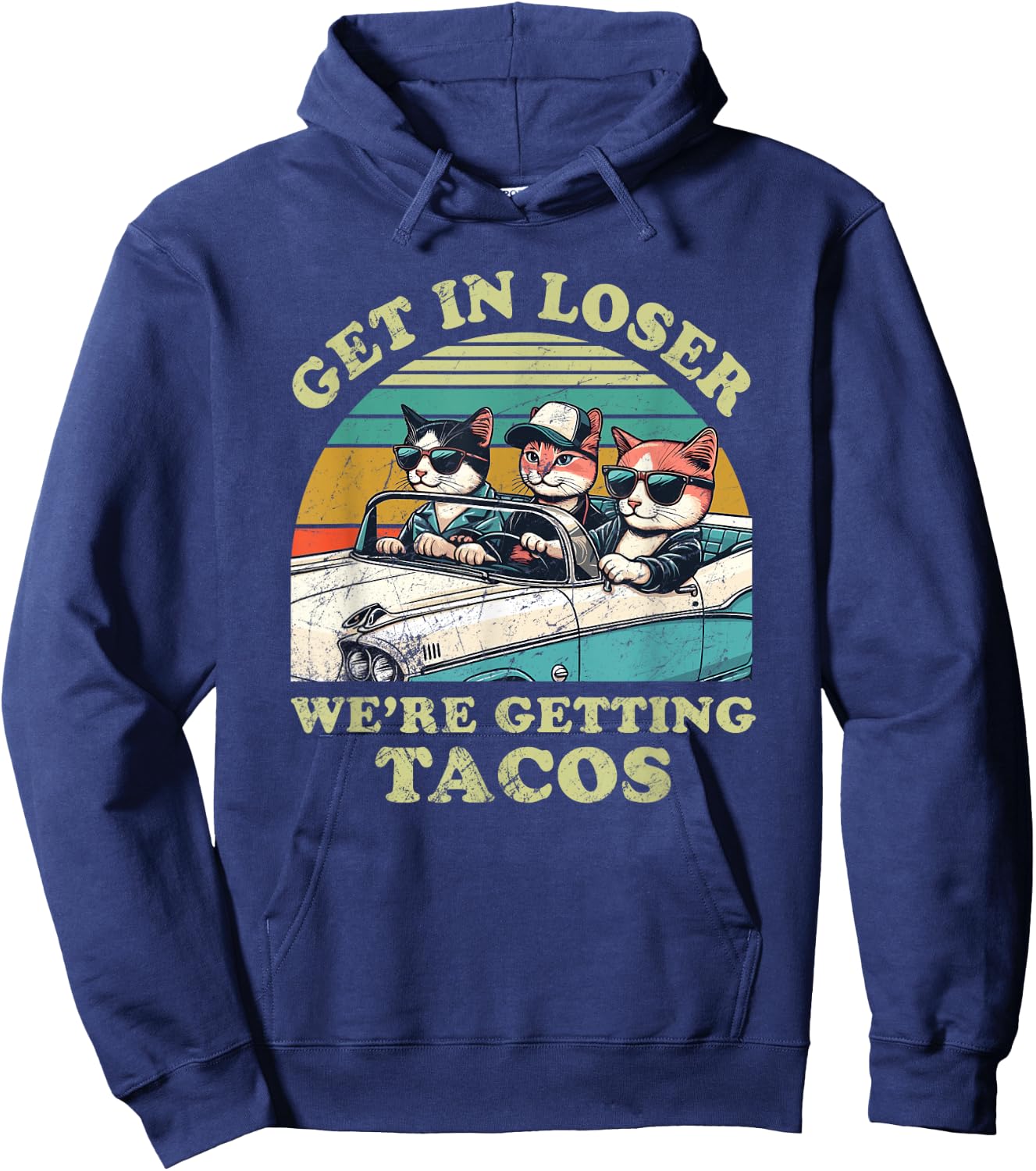 Get in Loser, We're Getting Tacos - funny Cat Lover Women Hoodie - Hoodie | Navy