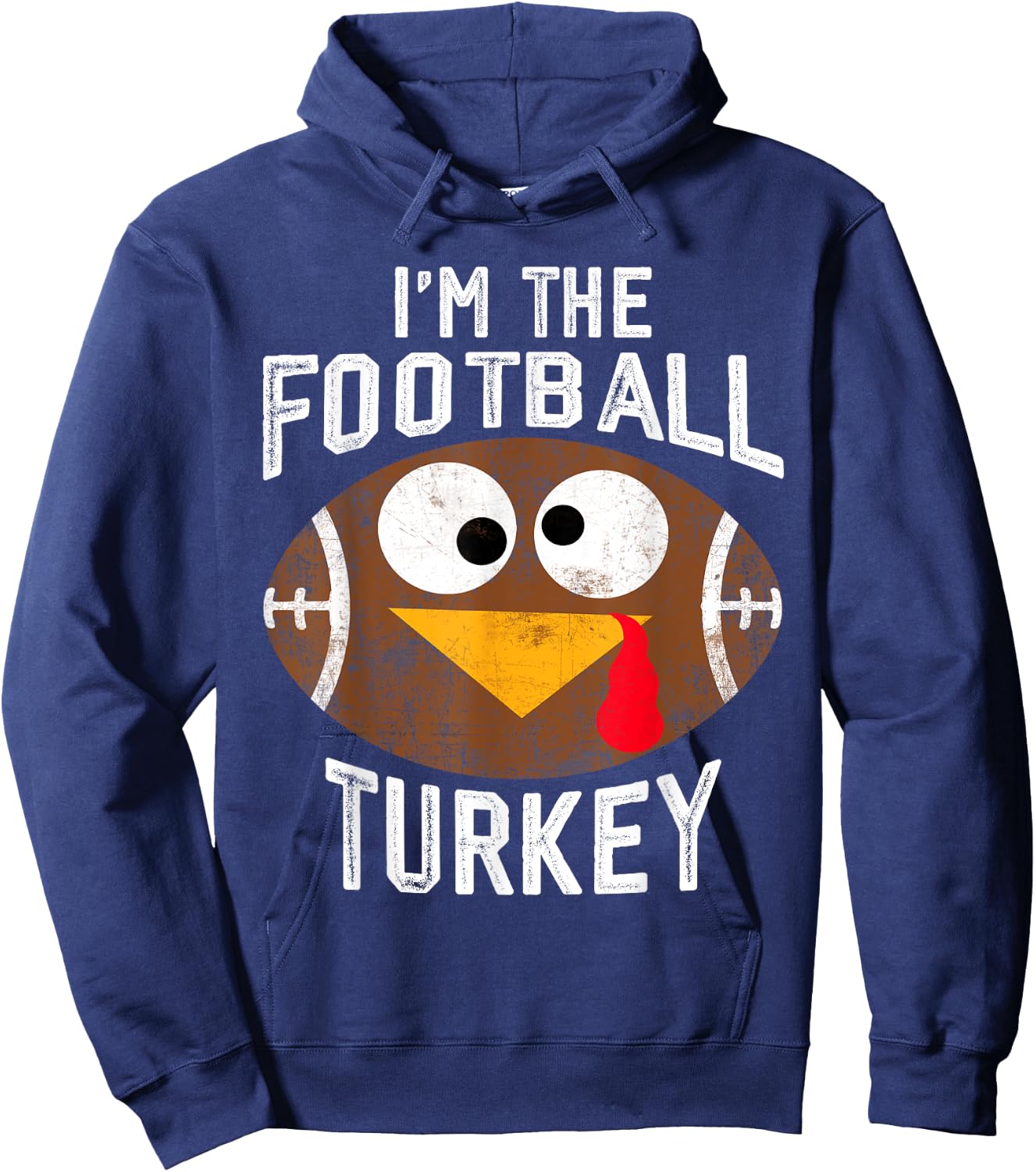 I'm The Football Turkey Happy Thanksgiving Thankful Hoodie - Hoodie | Navy