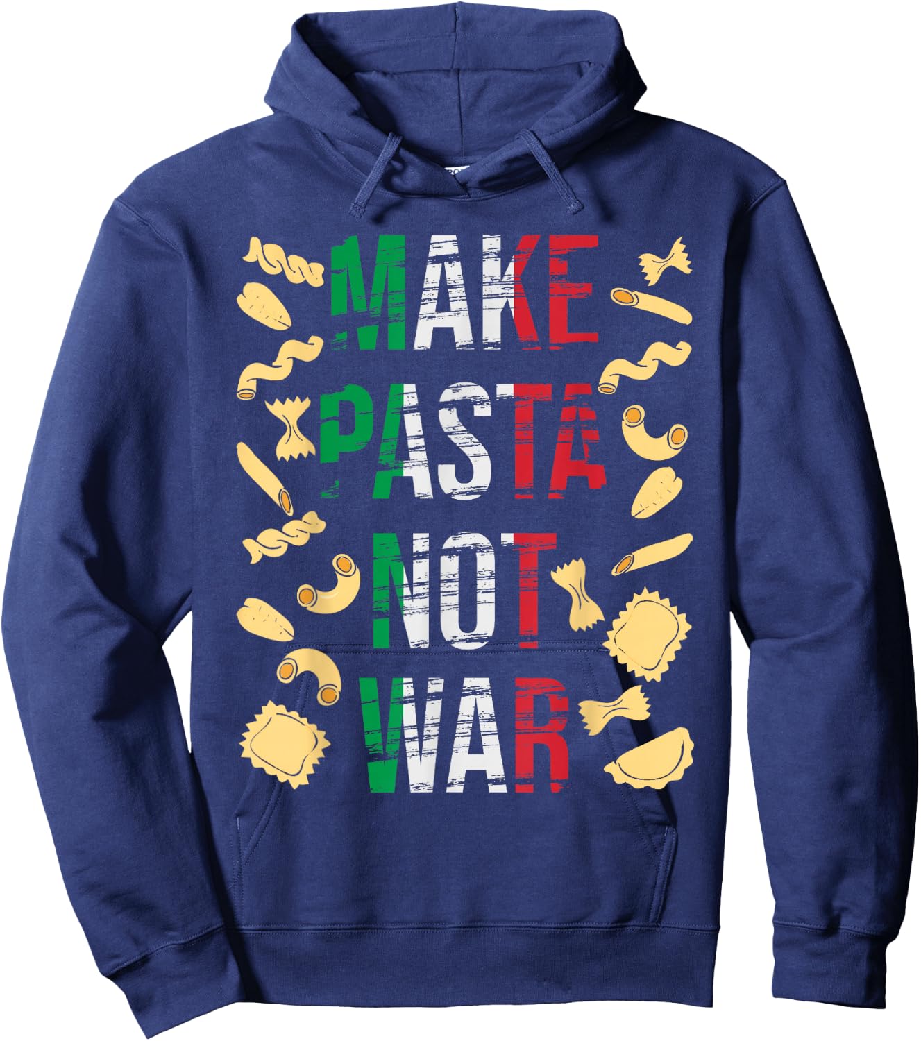 Make Pasta Not War - Funny Italian Food Pasta Lover Foodie Hoodie - Hoodie | Navy