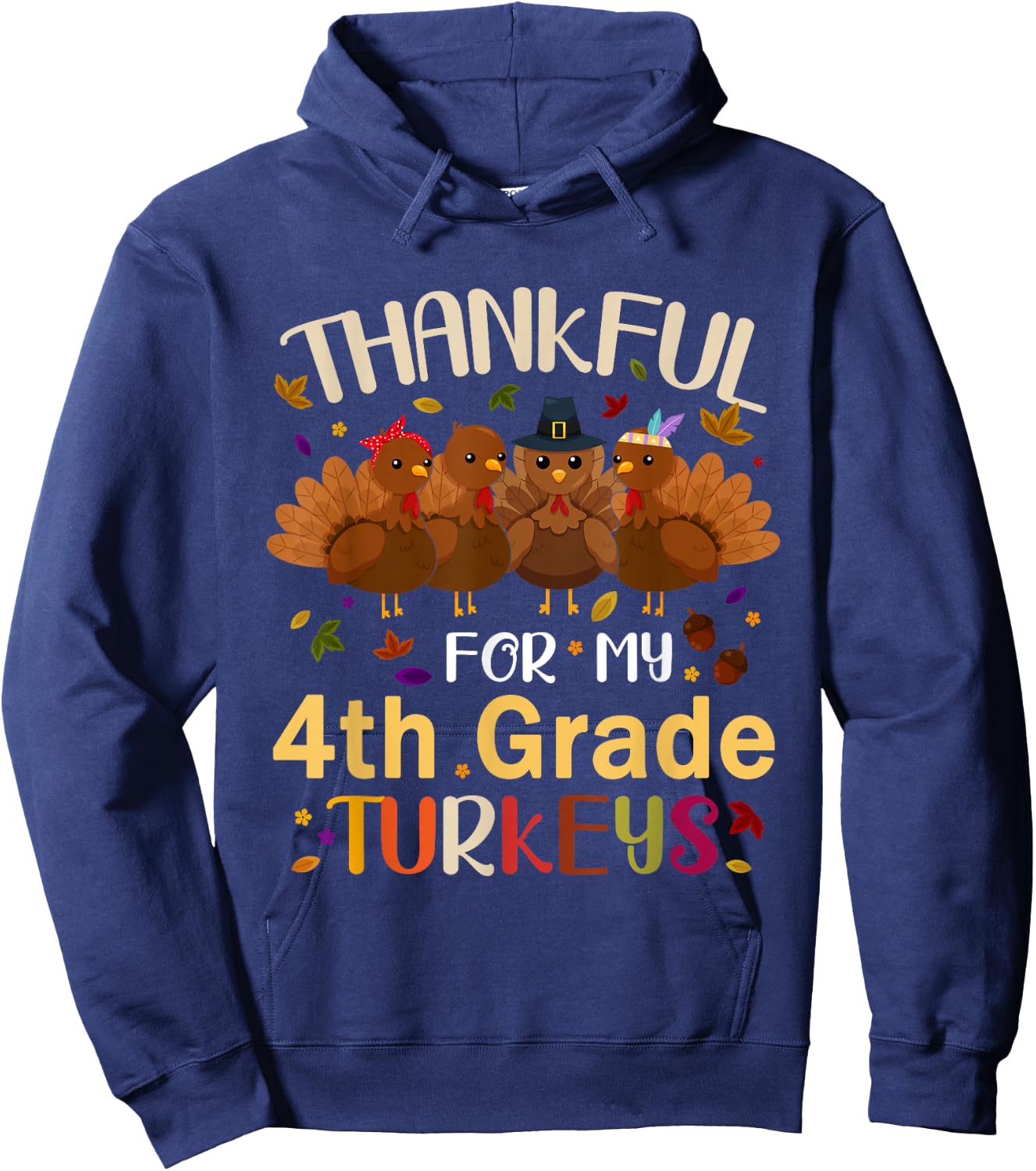 Thankful For My 4th Grade Turkeys Teacher Thanksgiving Day Hoodie - Hoodie | Navy