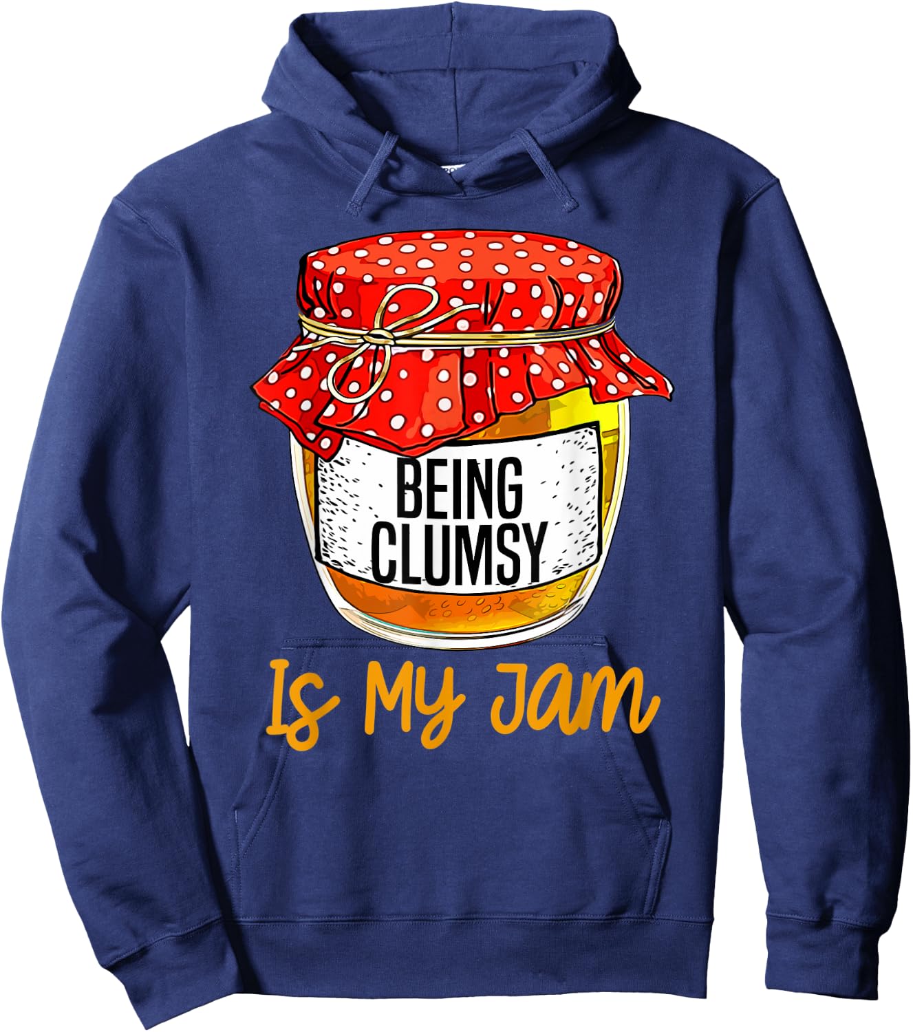 Funny Being clumsy Is My Jam Meme Hoodie - Hoodie | Navy