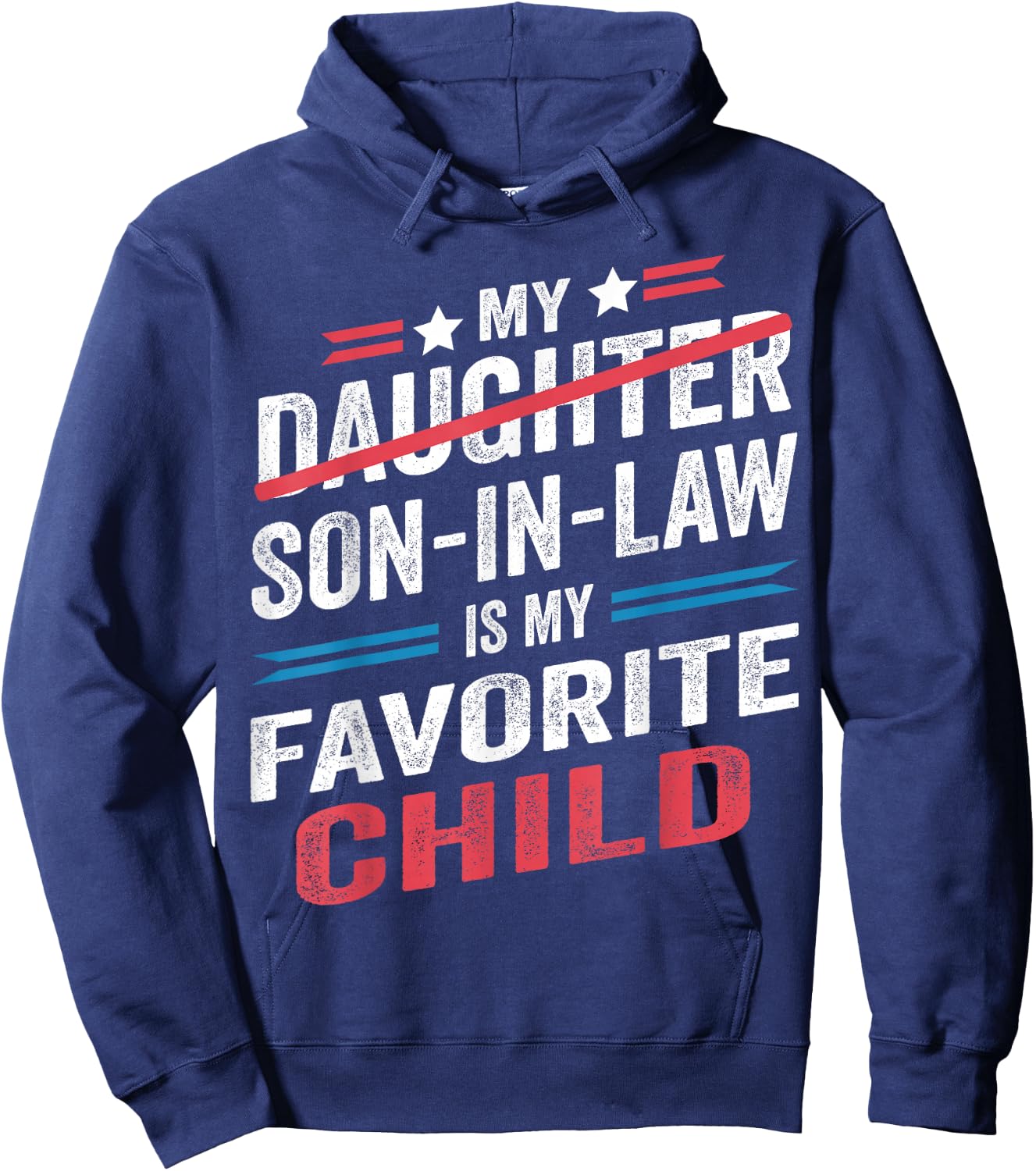 My Son In Law Is My Favorite Child Funny - Replaced Daughter Hoodie - Hoodie | Navy
