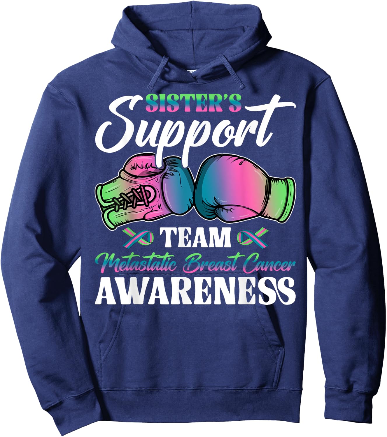 Sister's Support Team Metastatic Breast Cancer Awareness Day Hoodie - Hoodie | Navy