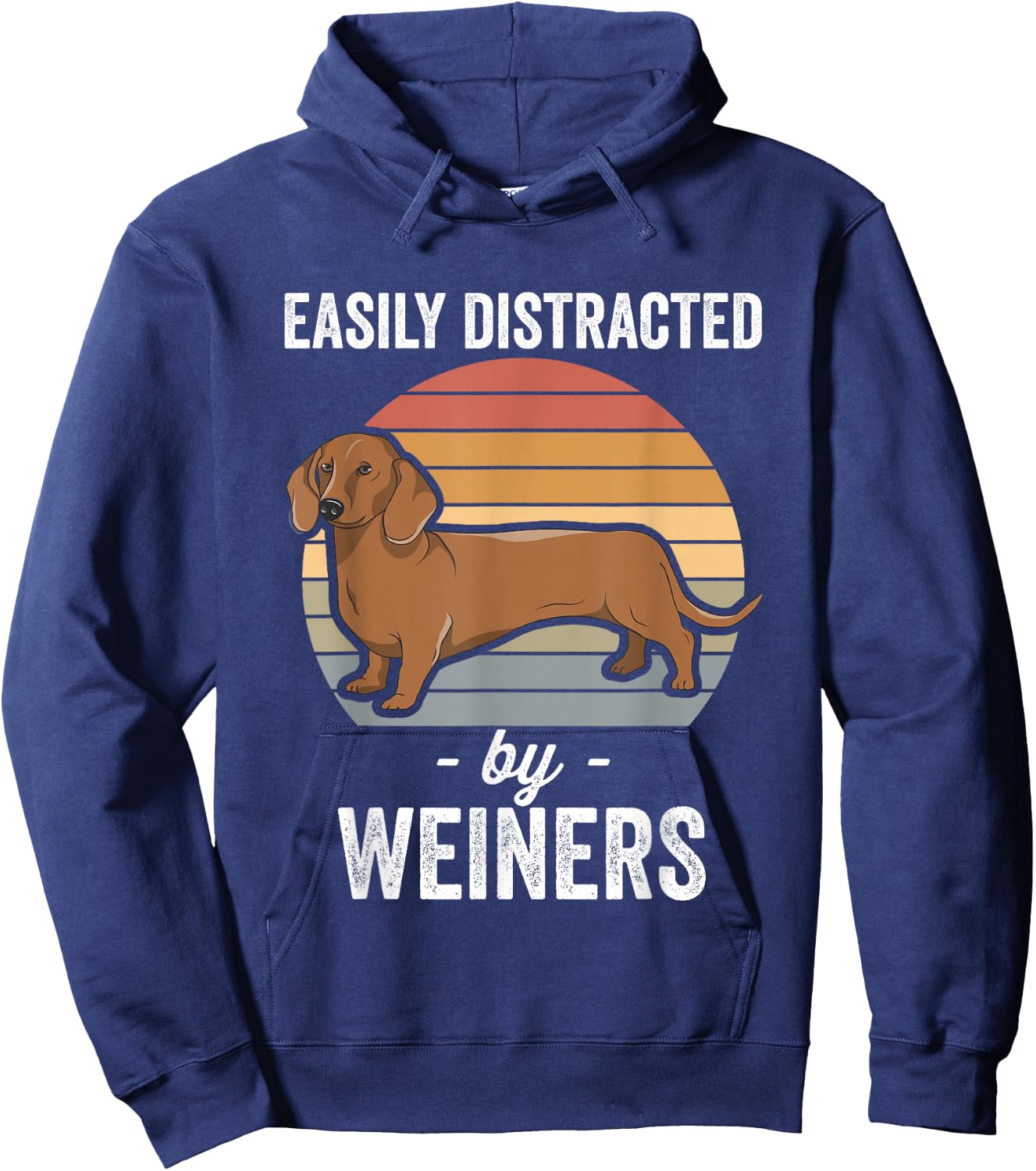 Dachshund Weiner Dog Easily Distracted By Weiners Hoodie - Hoodie | Navy