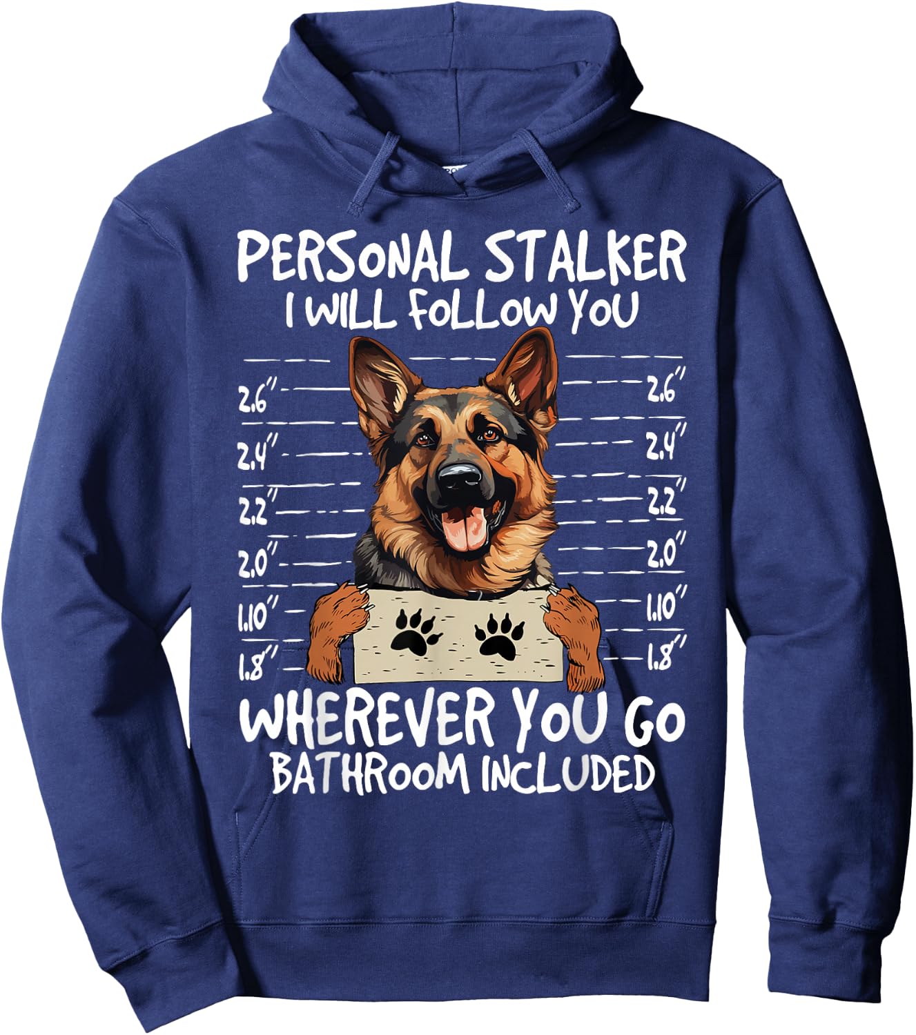 German Shepherd Owner Funny Dog Lover Personal Stalker Dog Hoodie - Hoodie | Navy