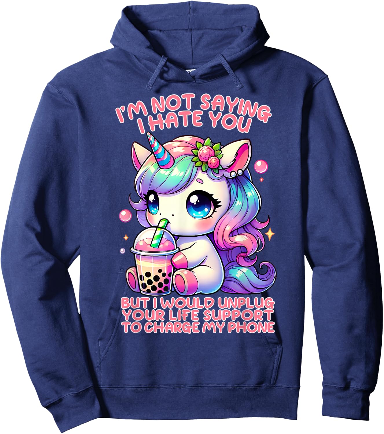 I'm Not Saying I Hate You I Would Unplug Your Life Support Hoodie - Hoodie | Navy