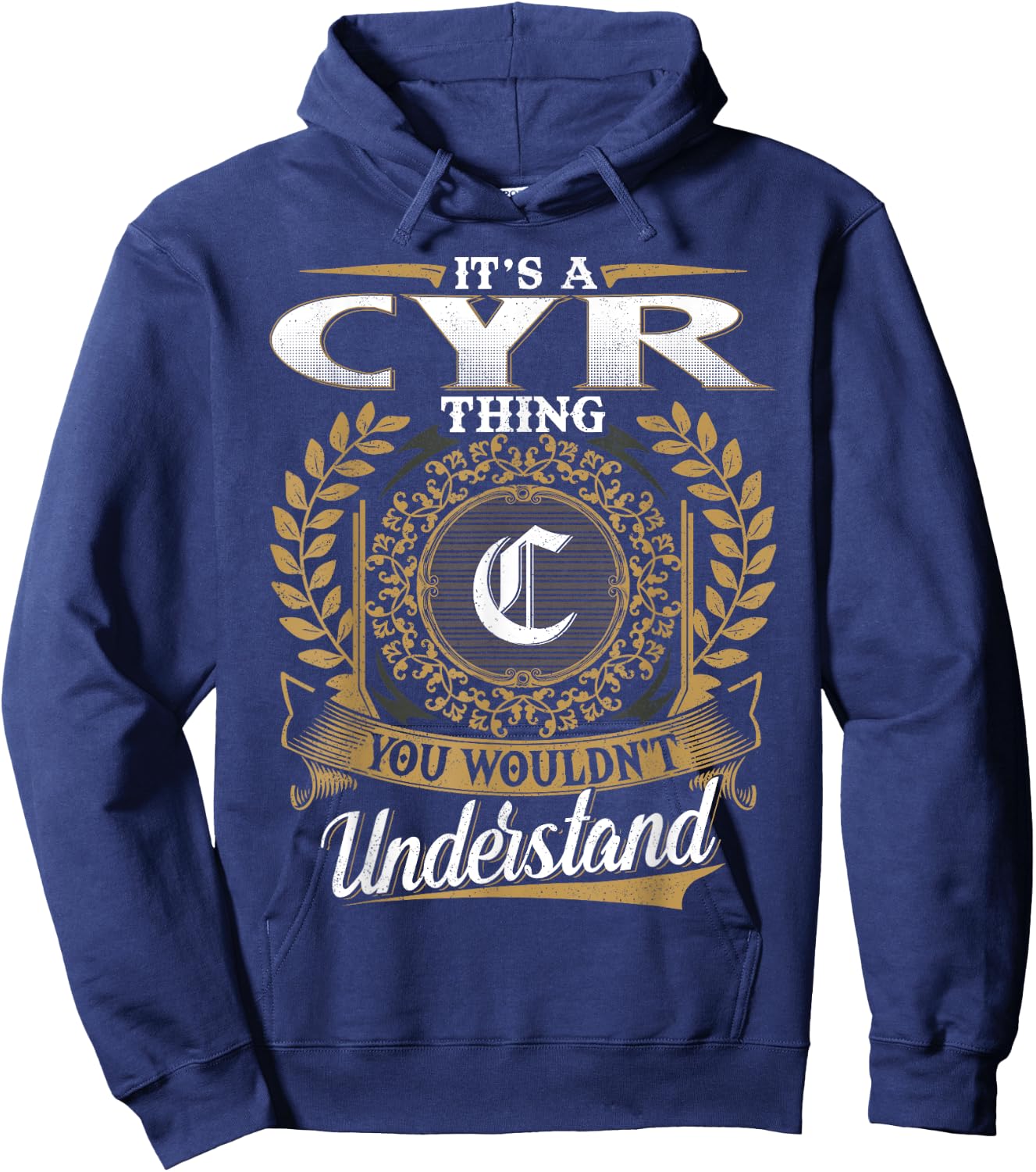 It's A CYR Thing You Wouldn't Understand Family Name Classic Hoodie - Hoodie | Navy