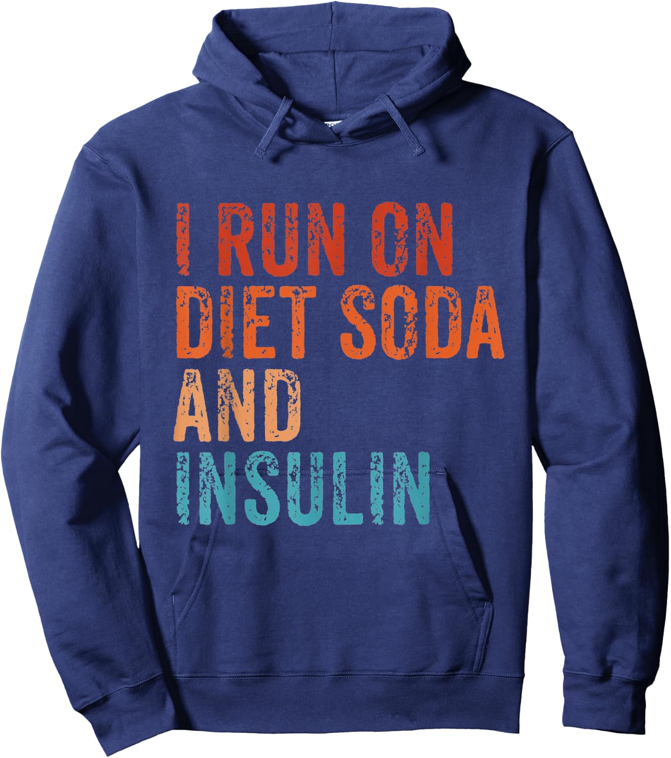I Run On Diet Soda and Insulin Funny Diabetic Diabetes Retro Hoodie - Hoodie | Navy
