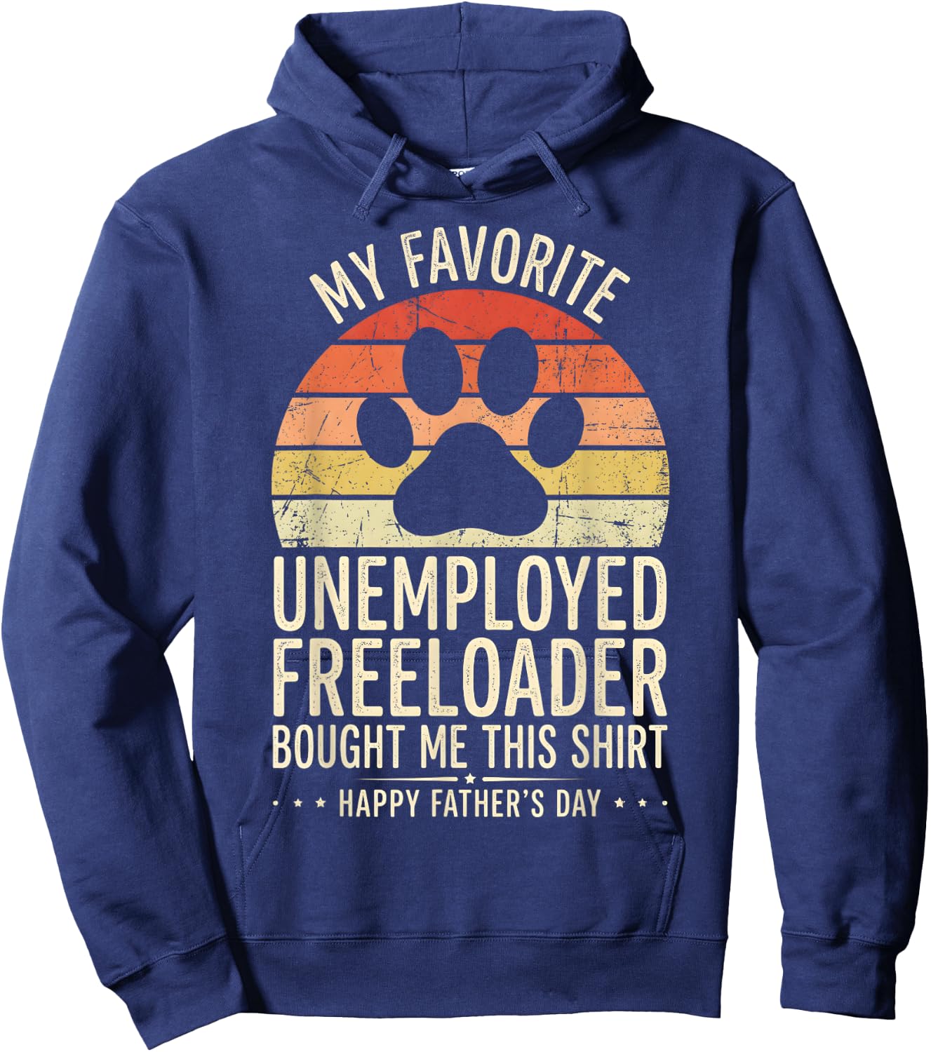 My Favorite Unemployed Freeloader Bought me This Hoodie - Hoodie | Navy
