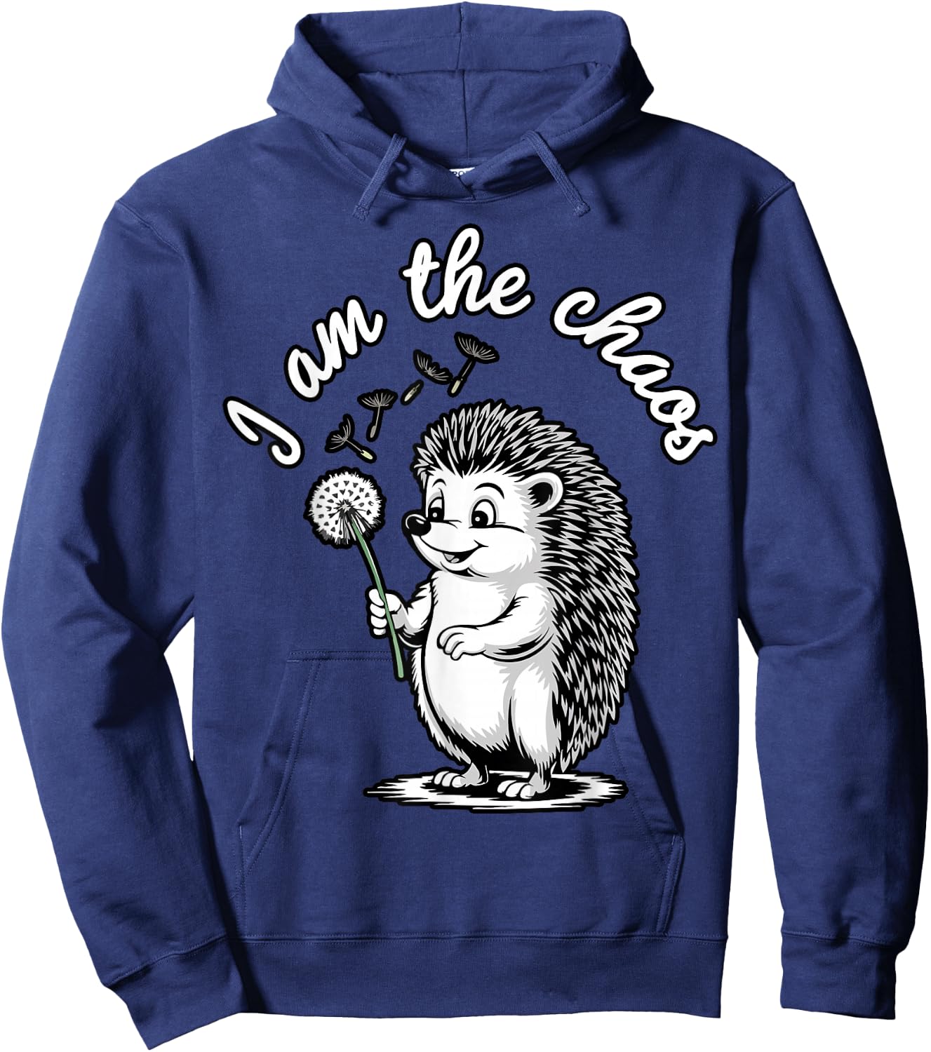 I Am The Chaos Funny Hedgehog Dandelion Sarcastic Animal Hoodie - Hoodie | Navy
