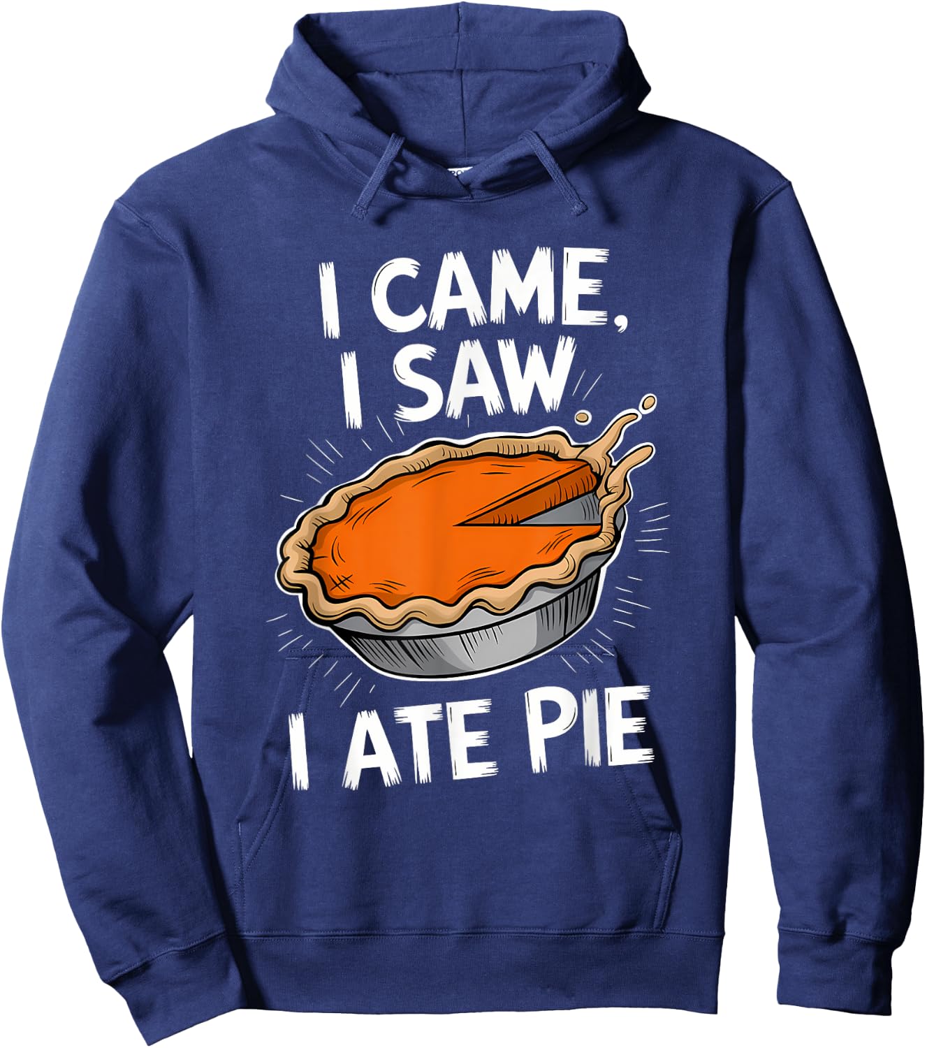 Thanksgiving Dessert Pumpkin Pie I Came I Saw I Ate Pie Hoodie - Hoodie | Navy