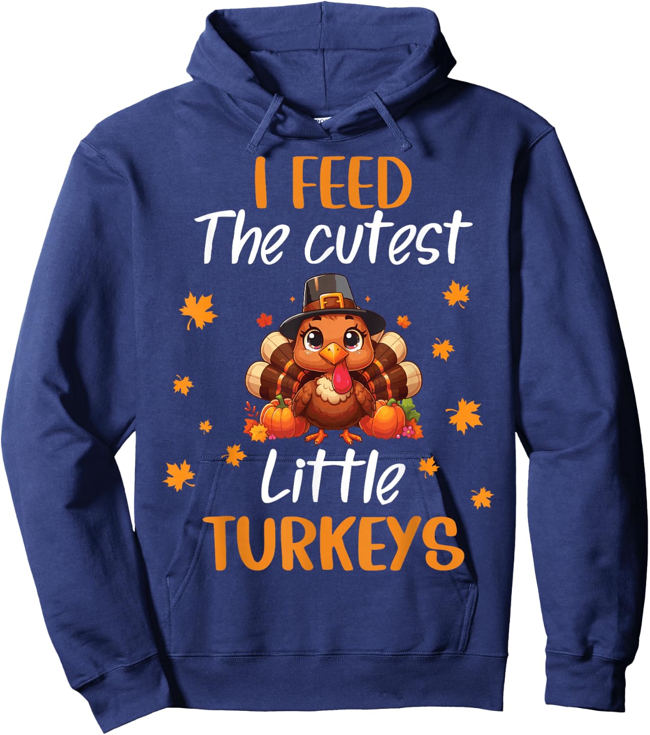 Lunch Lady Thanksgiving I Feed The Cutest Little Turkeys Hoodie - Hoodie | Navy