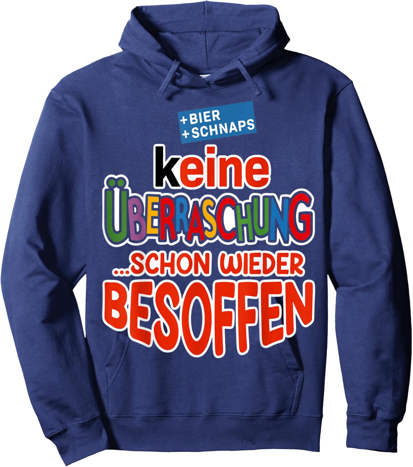with German Text "Keine überraschung, schon wieder besoffen bier saufen beer", black Hoodie - Hoodie | Navy