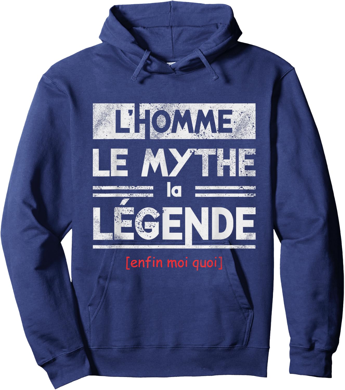 l'Homme le Mythe la Légende Enfin Moi Quoi Humour , Black, S Hoodie - Hoodie | Navy