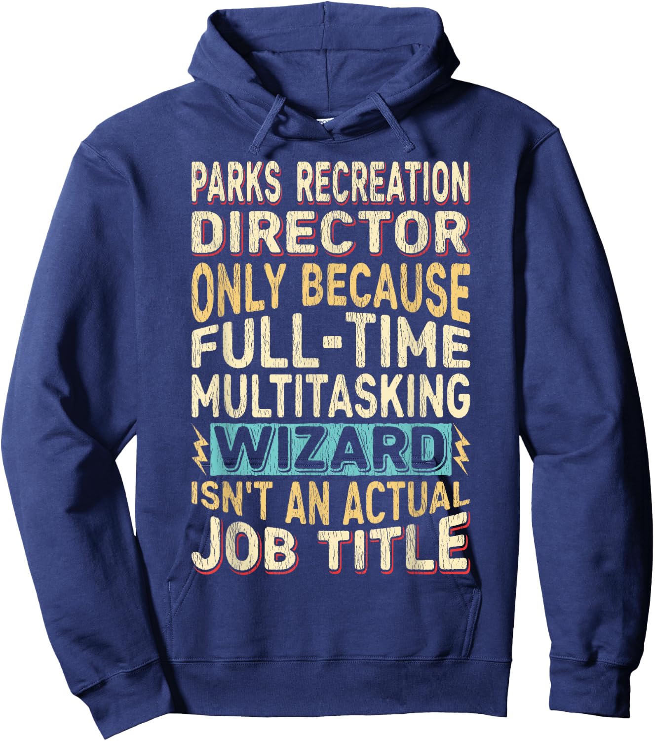 Funny Parks Recreation Director Multitasking Wizard Quote Hoodie - Hoodie | Navy