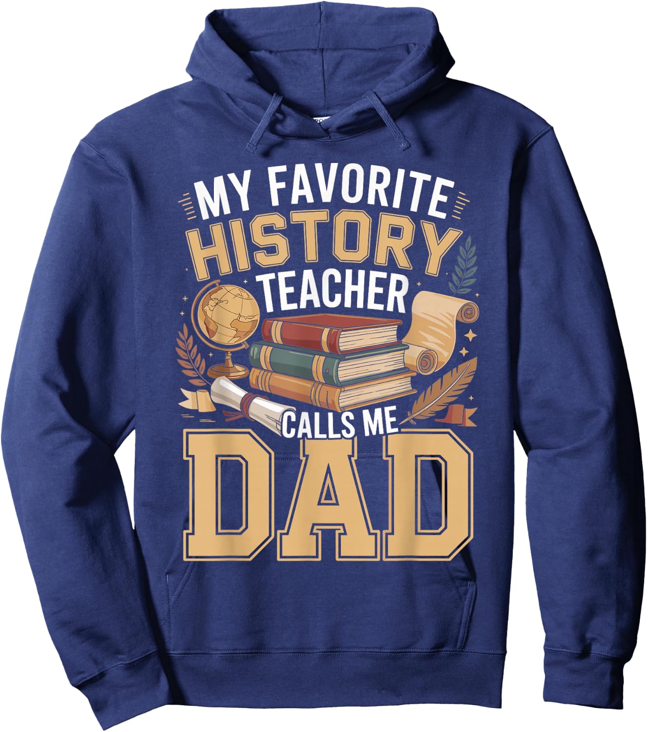 My Favorite History Teacher Calls Me Dad Hoodie - Hoodie | Navy