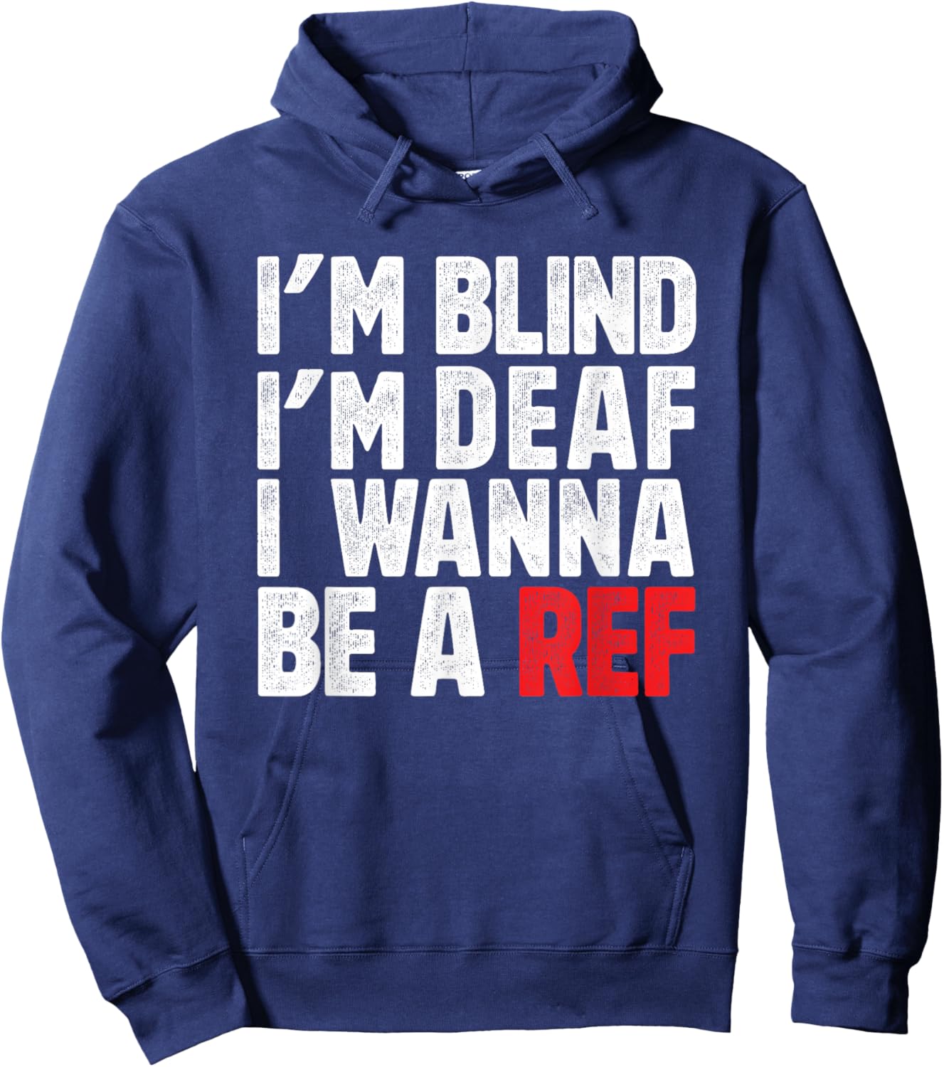 Ich bin blind, ich bin taub, ich will ein Schiedsrichter werden, Fußball, Hockey Hoodie - Hoodie | Navy