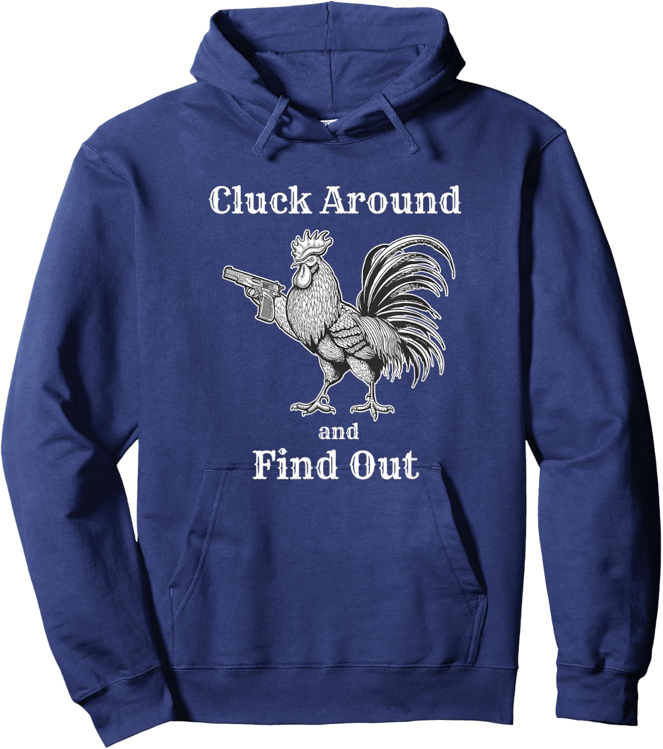 Cluck Around and Find Out Funny Chicken Parody Hoodie - Hoodie | Navy