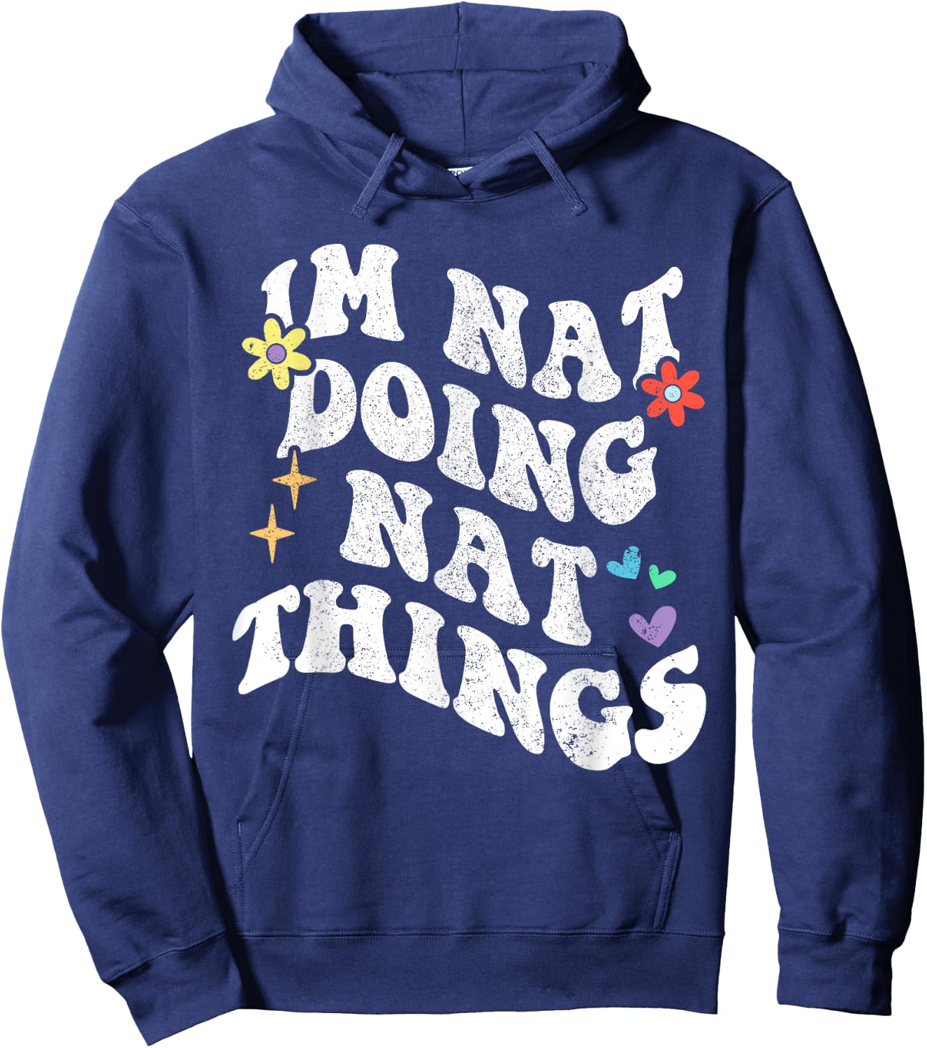 Retro Groovy Im Nat Doing Nat Things Funny Mother's Day Hoodie - Hoodie | Navy