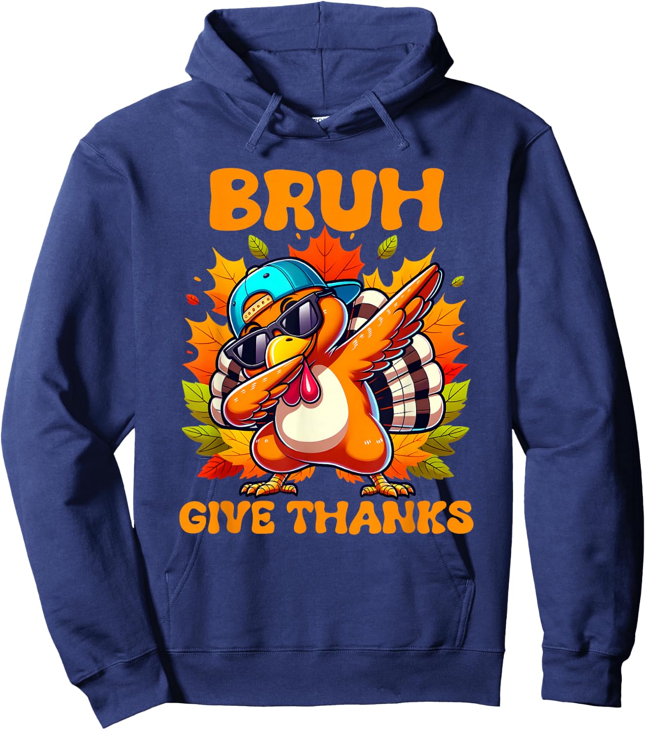 Bruh Give Thanks,Funny boys dabbing thanksgiving turkey day Hoodie - Hoodie | Navy
