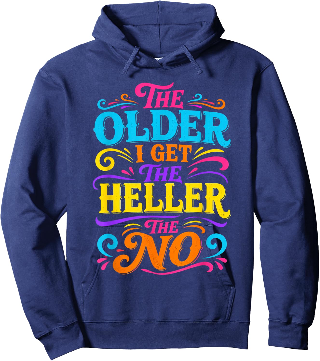 The Older I Get The Heller The No Hoodie - Hoodie | Navy