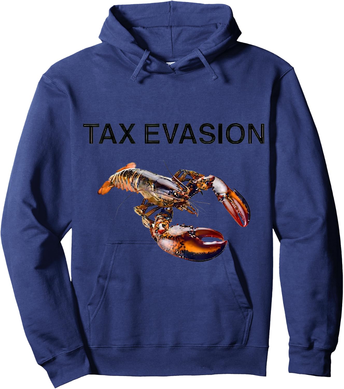 Tax Evasion Lobster Funny Sarcasm Oddly Specific Meme Hoodie - Hoodie | Navy