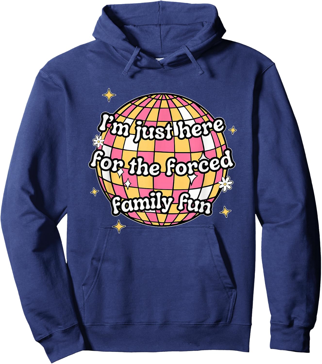 I'm Just Here. For The Forced Family F.u.n Apparel Black -Adults X-Small Modern Humorous Hoodie - Hoodie | Navy