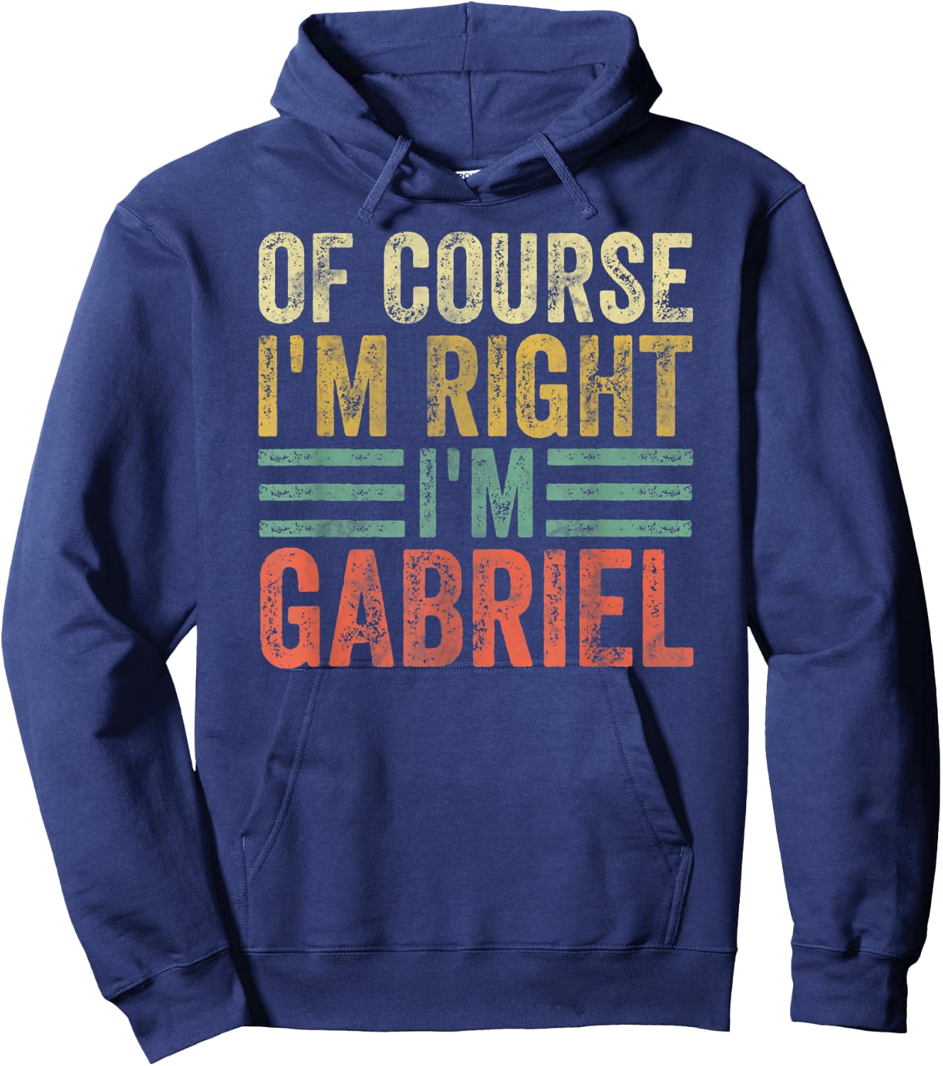 Personalized Name Shirt Of Course I'm Right I'm Gabriel Hoodie - Hoodie | Navy