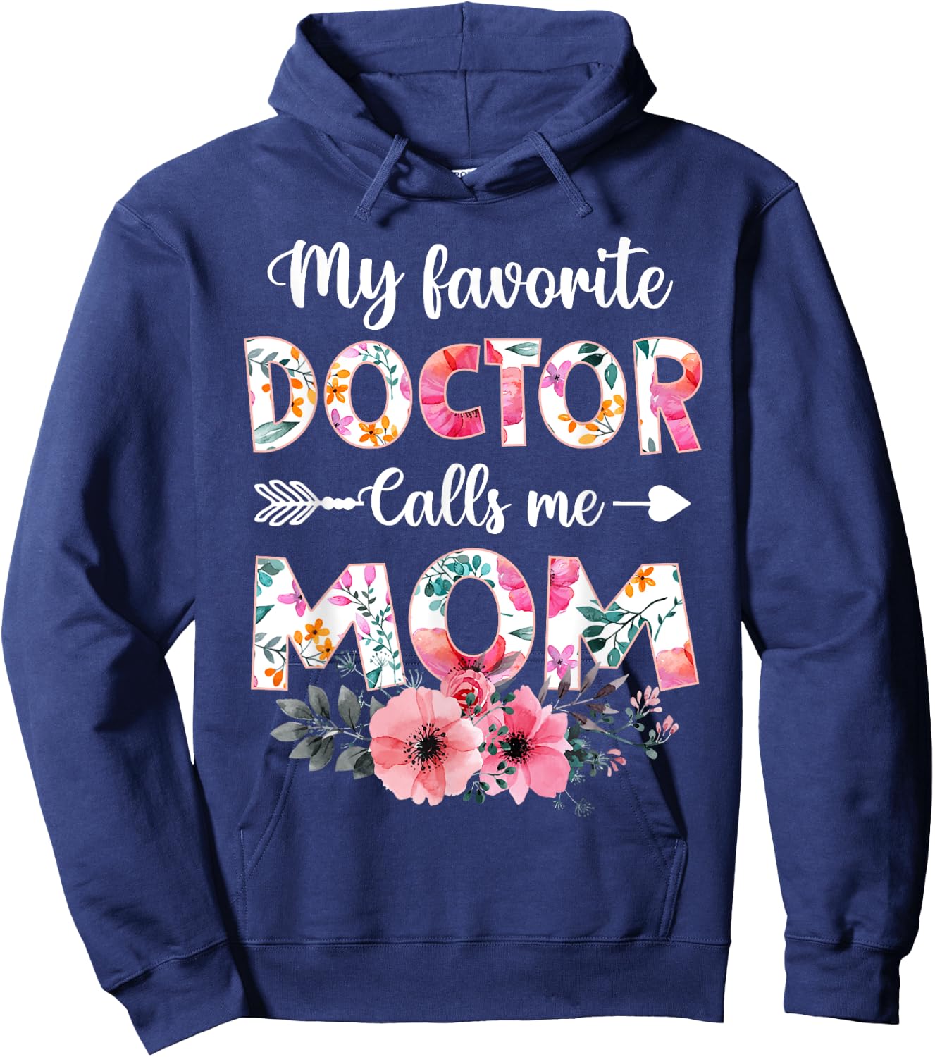 My Favorite Doctor Calls Me Mom Shirt Doctor Mom Mothers Day Hoodie - Hoodie | Navy