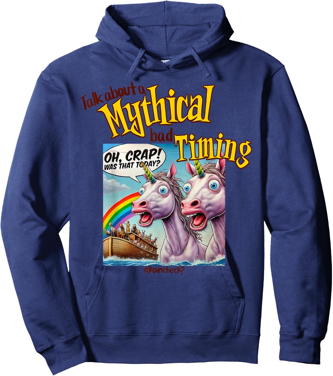 Unicorn Noah's Ark Funny, Bad Timing Joke, Rainbow and Humor Hoodie - Hoodie | Navy
