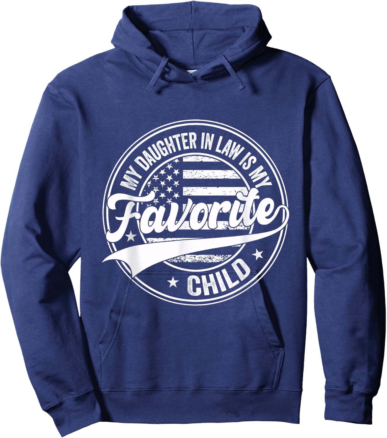 Funny My Daughter in Law is My Favorite Child Fathers Day Hoodie - Hoodie | Navy