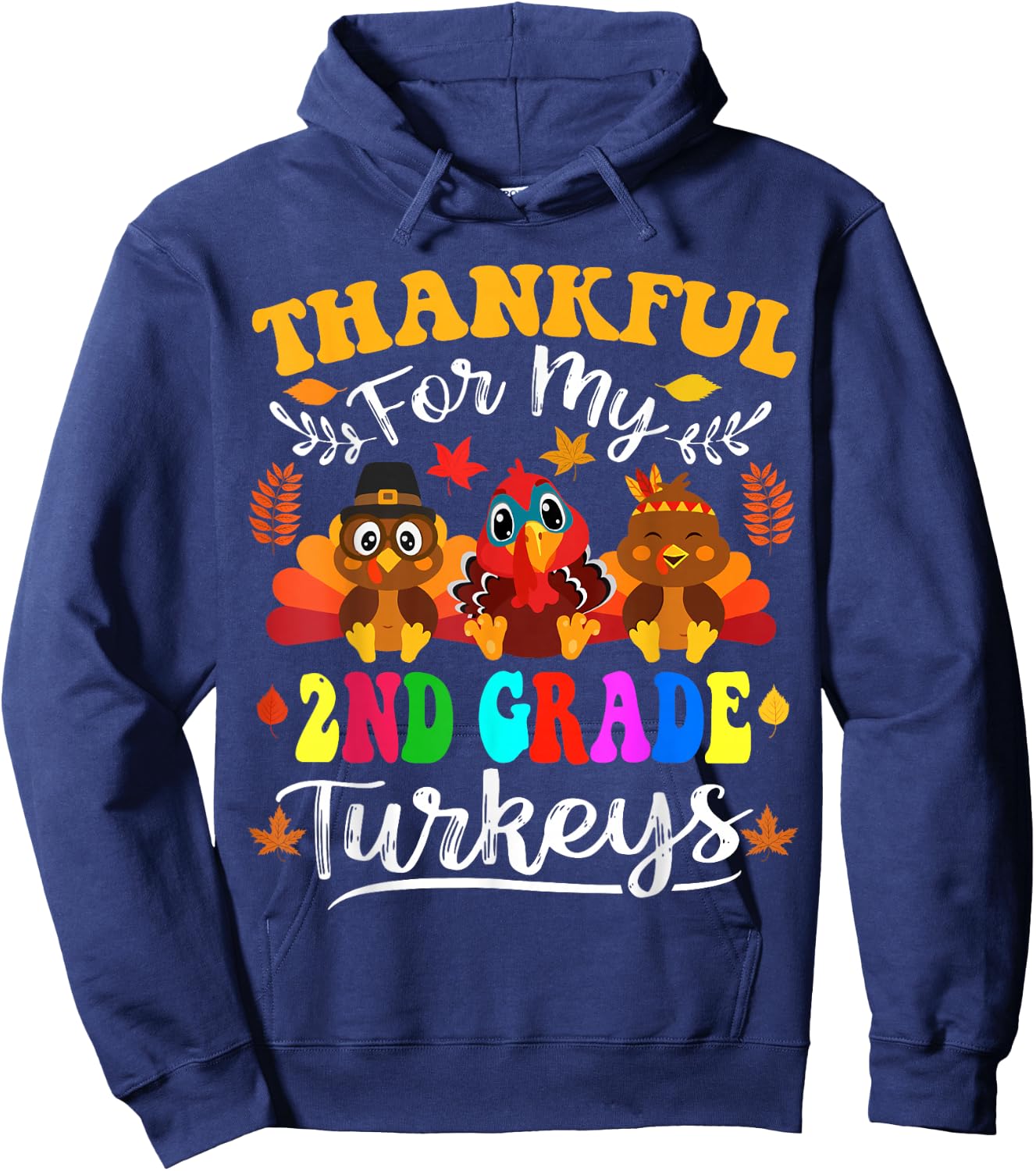 Thankful For My 2nd Grade Turkeys Thanksgiving Teacher Fall Hoodie - Hoodie | Navy