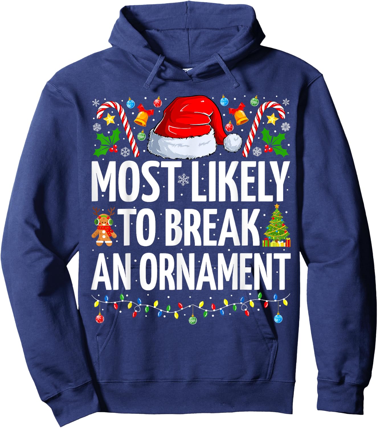 Most Likely To Break An Ornament Funny Family Christmas Hoodie - Hoodie | Navy
