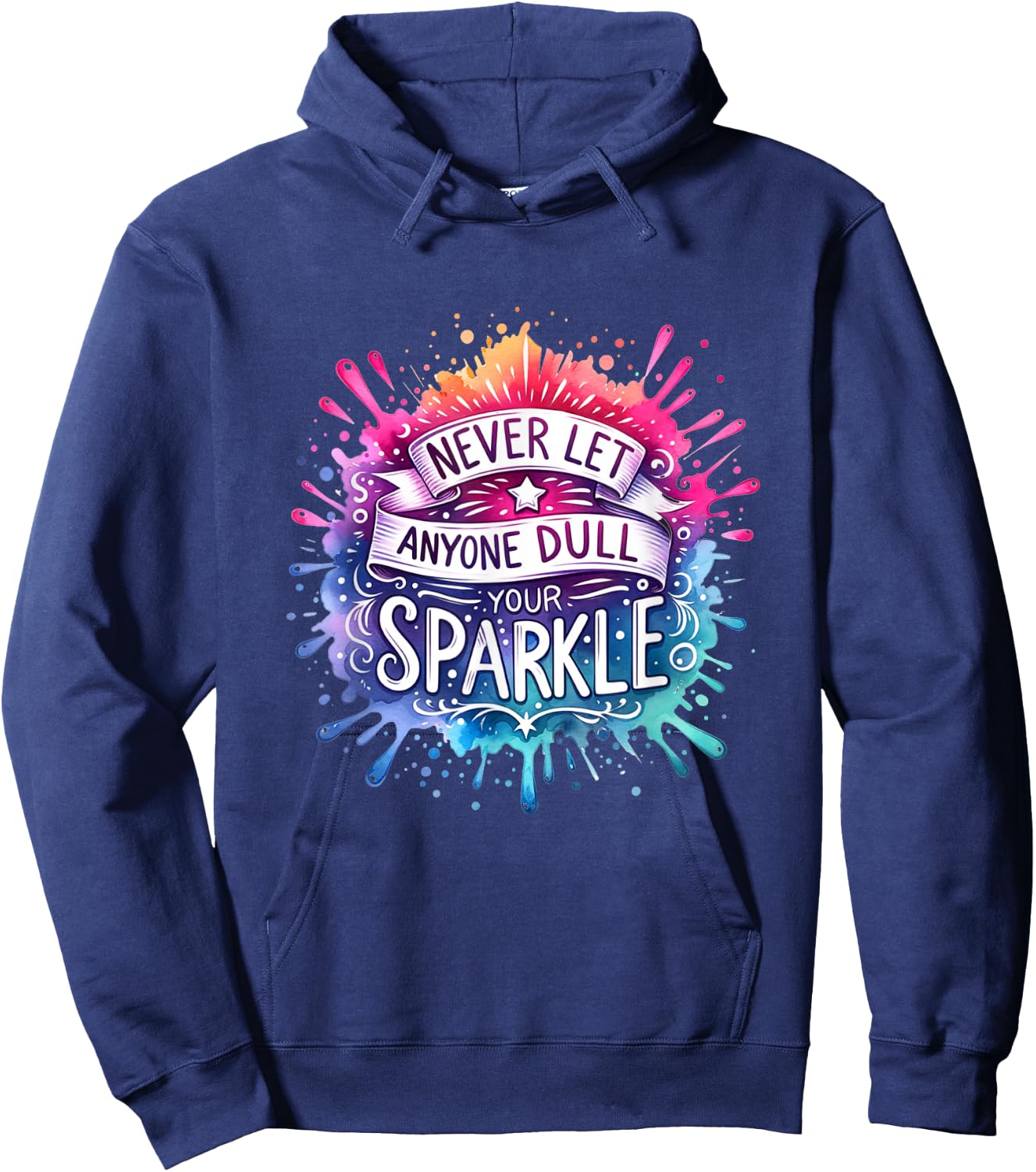 Never Let Anyone Dull Your Sparkle Funny Inspirational Quote Hoodie - Hoodie | Navy