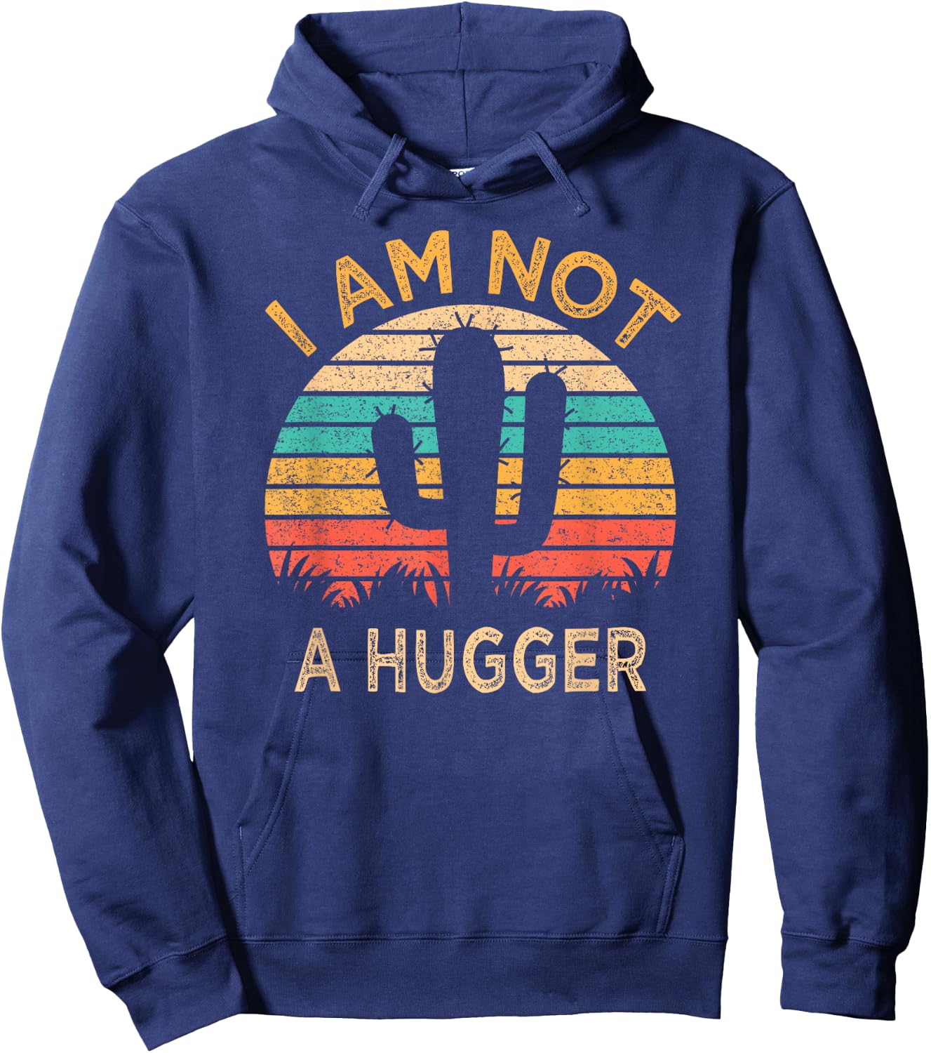 I Am Not A Hugger Funny Cactus Sarcastic Avoid Hugs Hoodie - Hoodie | Navy