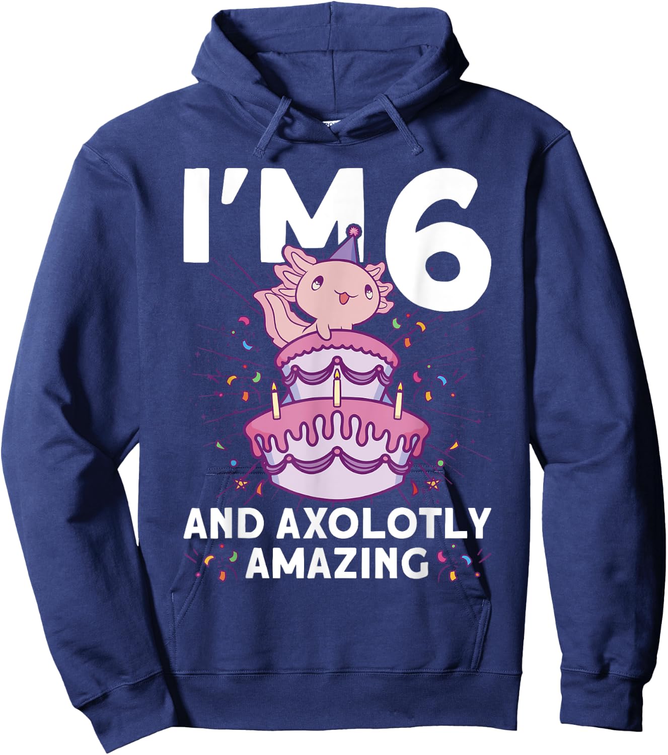 I'm 6 bday Axolotl party cute 6th Birthday Kids Axolotl Hoodie - Hoodie | Navy