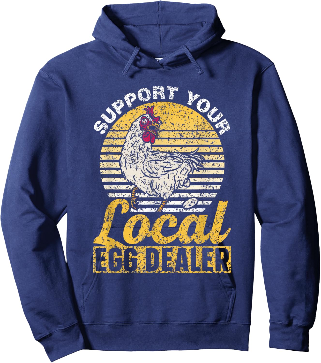 Support Your Local Egg Dealer Chickens Lover Farm Chicken Hoodie - Hoodie | Navy
