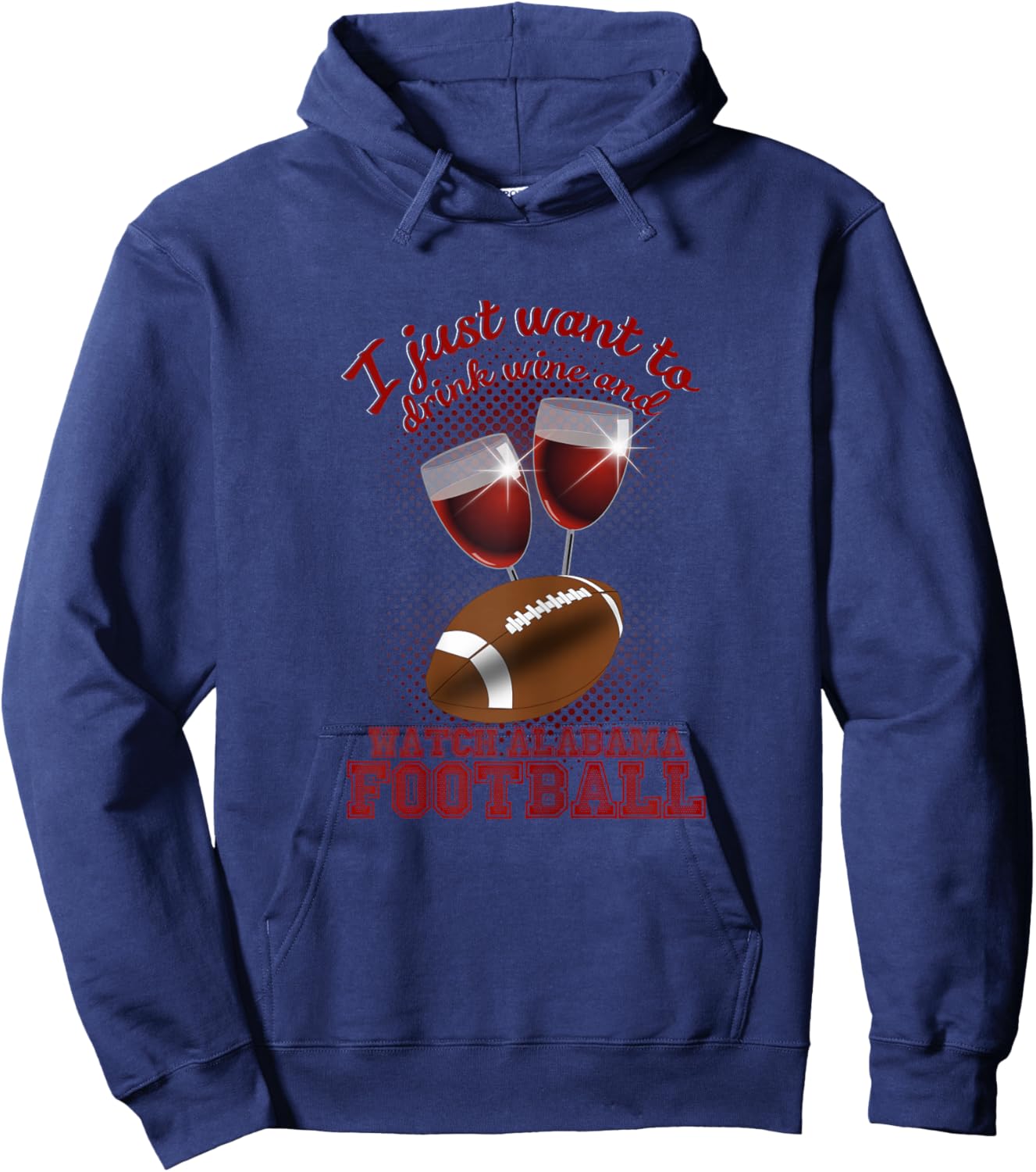 Drink Wine and Watch Alabama Football Women's Hoodie - Hoodie | Navy