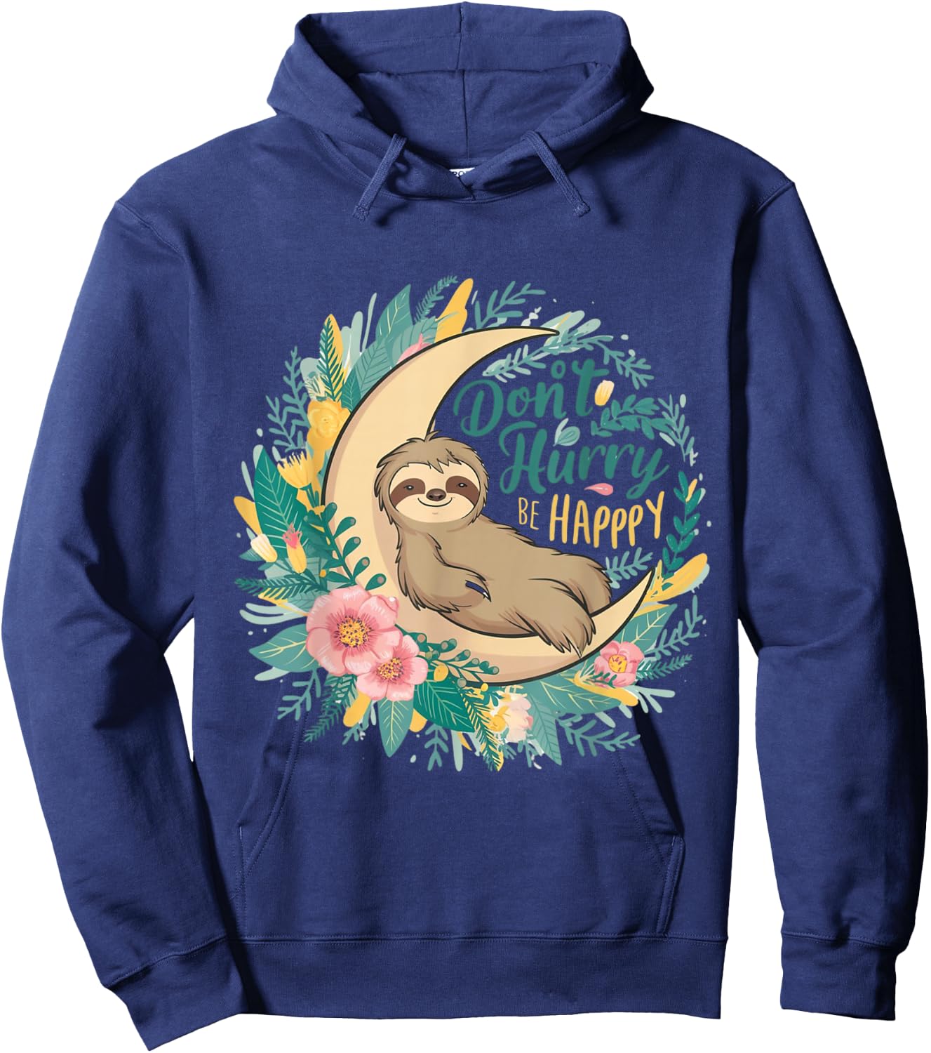Don't Hurry Be Happy - Cute Lazy Sloth Hoodie - Hoodie | Navy