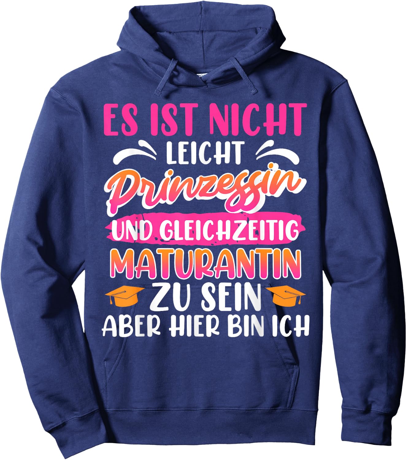 Maturantin Nicht Leicht PRINZESSIN und MATURANTIN Matura Hoodie - Hoodie | Navy