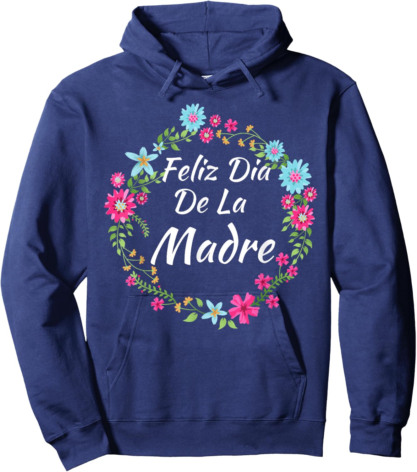 Feliz Dia De La Madre - Spanish Mother's Day Gift Hoodie - Hoodie | Navy
