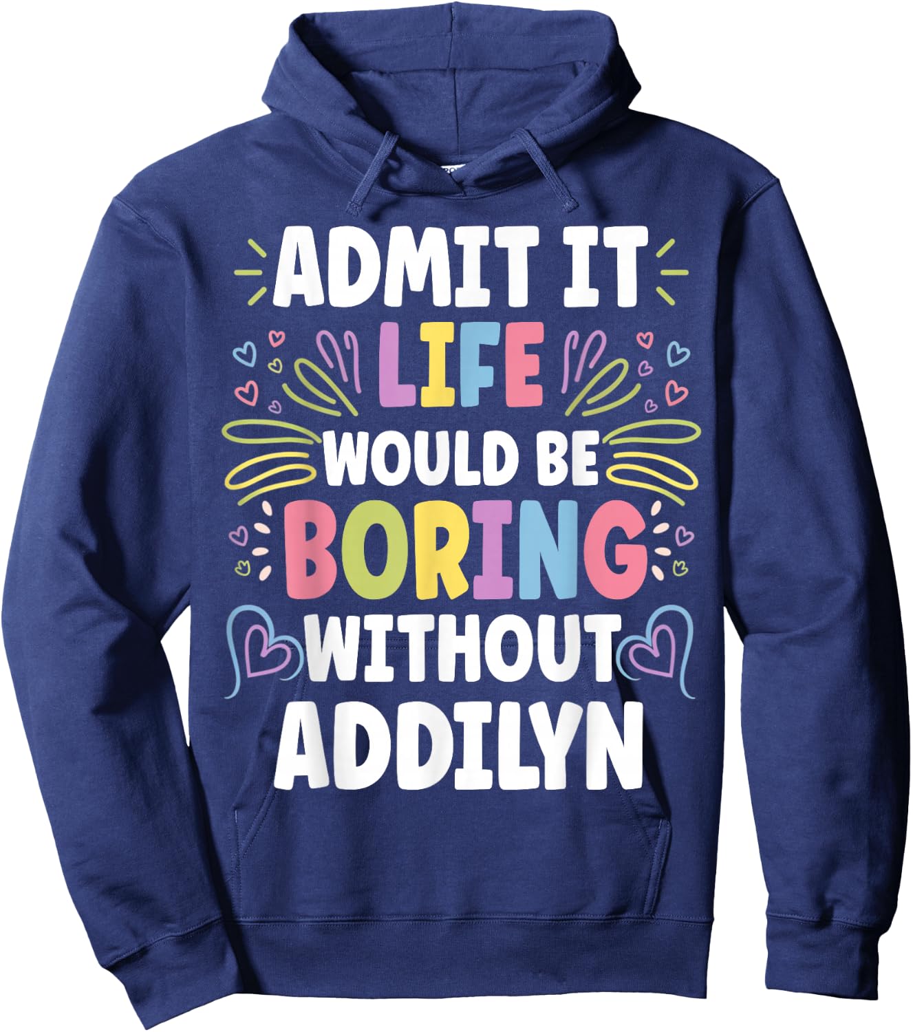 ADDILYN Personalized Name Funny Cute Custom ADDILYN Name Hoodie - Hoodie | Navy