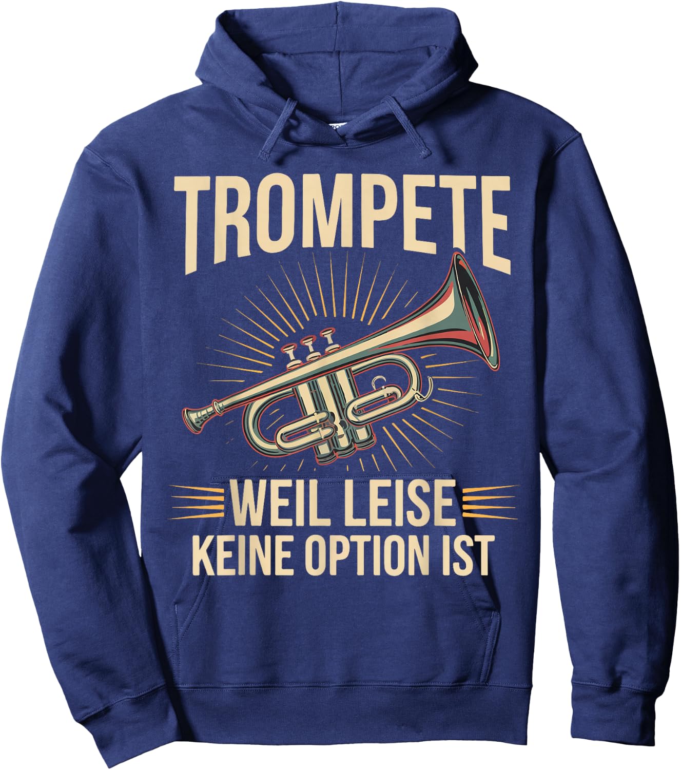 Trumpet Weil Leise Keine Option Ist Trumpeter Gift , black Hoodie - Hoodie | Navy