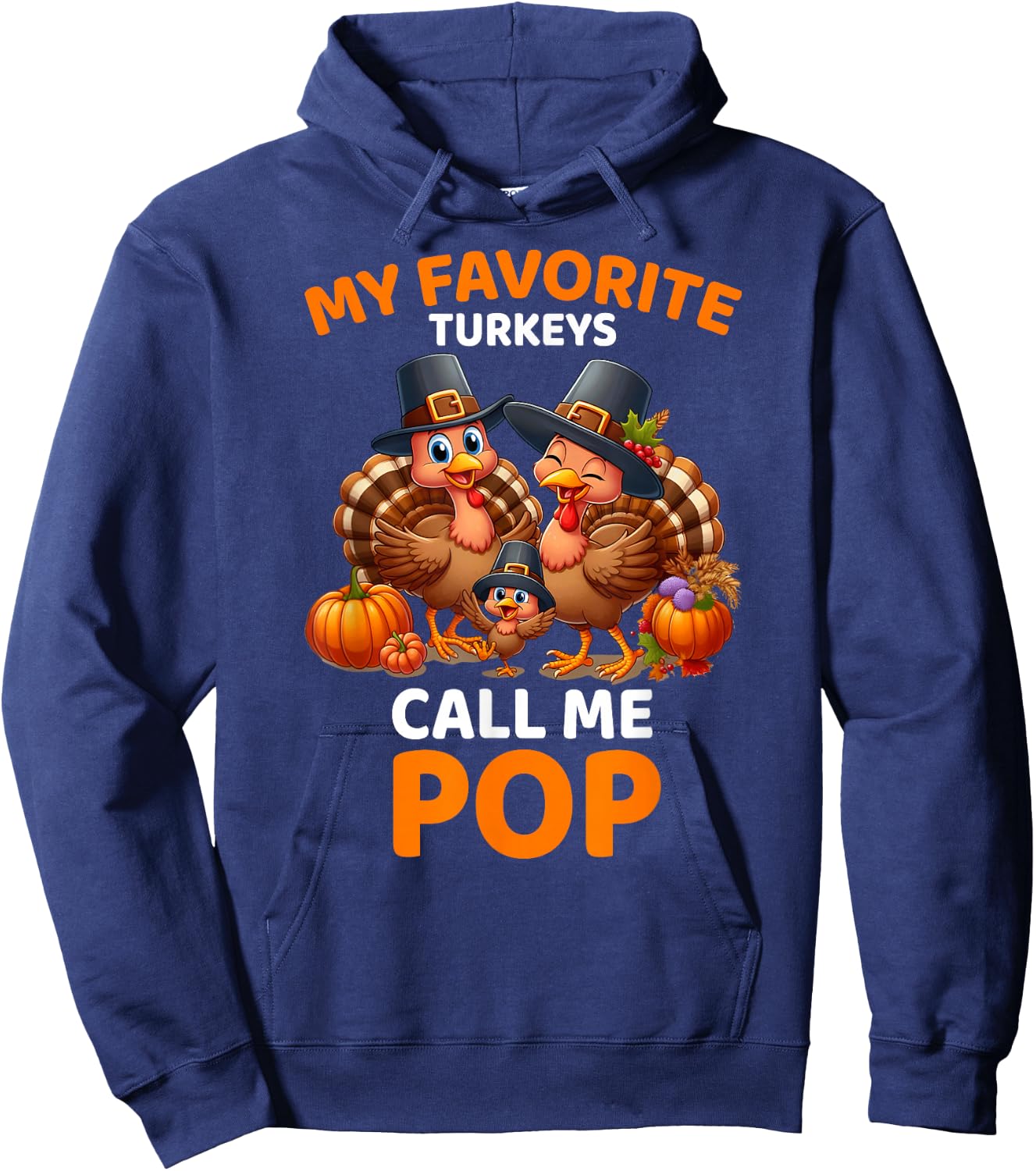 My Favorite Turkeys Call Me Pop, Funny Thanksgiving Hoodie - Hoodie | Navy