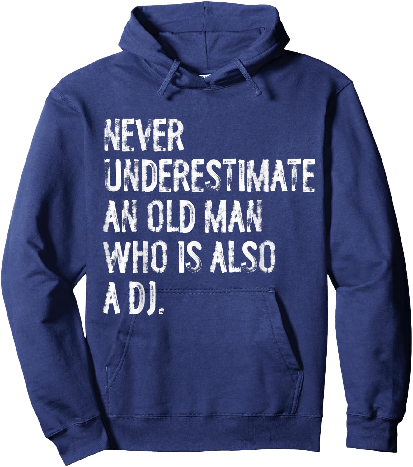 Typography Funny DJ Gifts Never Underestimate An Old Man Who Is Also A DJ Hoodie - Hoodie | Navy