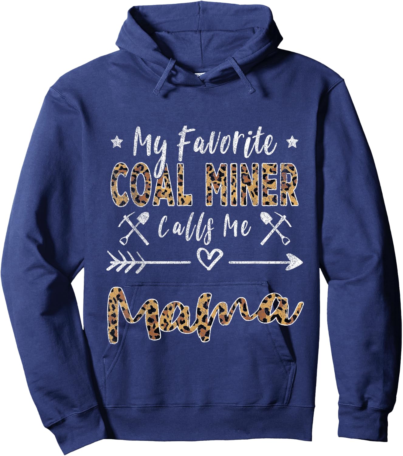 My Favorite Coal Miner Calls Me Mama Mom Mothers Day Leopard Hoodie - Hoodie | Navy