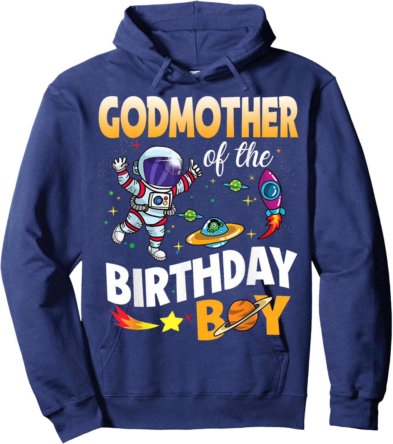 Godmother of The Birthday Boy Space Astronaut Birthday Hoodie - Hoodie | Navy