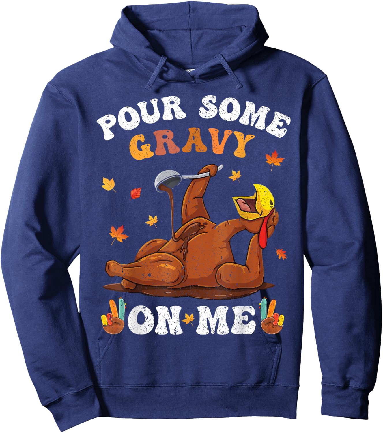 Pour Some Gravy On Me Turkey Birthday Thanksgivin Dinner Men Hoodie - Hoodie | Navy
