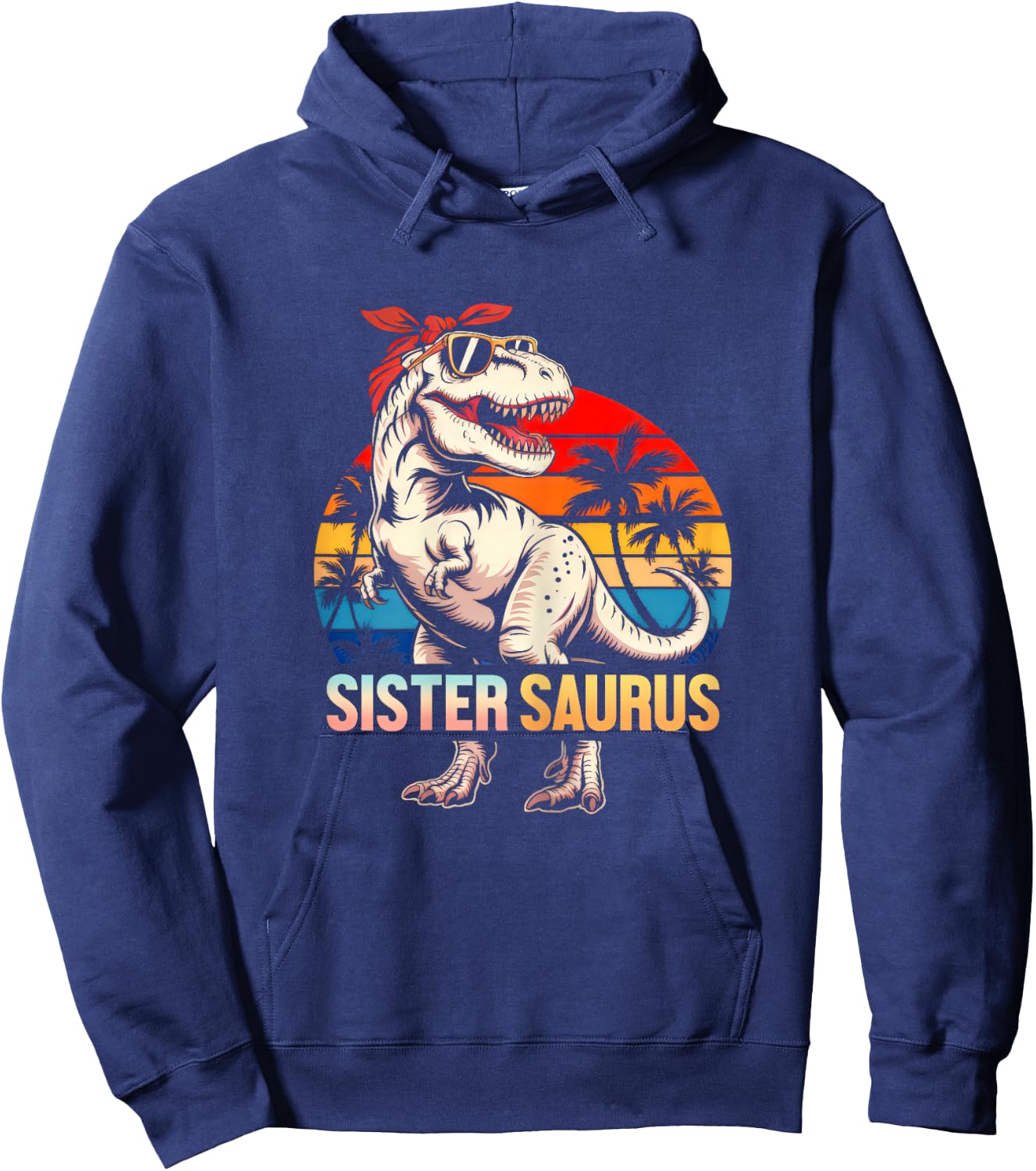 Sistersaurus T Rex Dinosaur Sister Saurus Sister Family Hoodie - Hoodie | Navy
