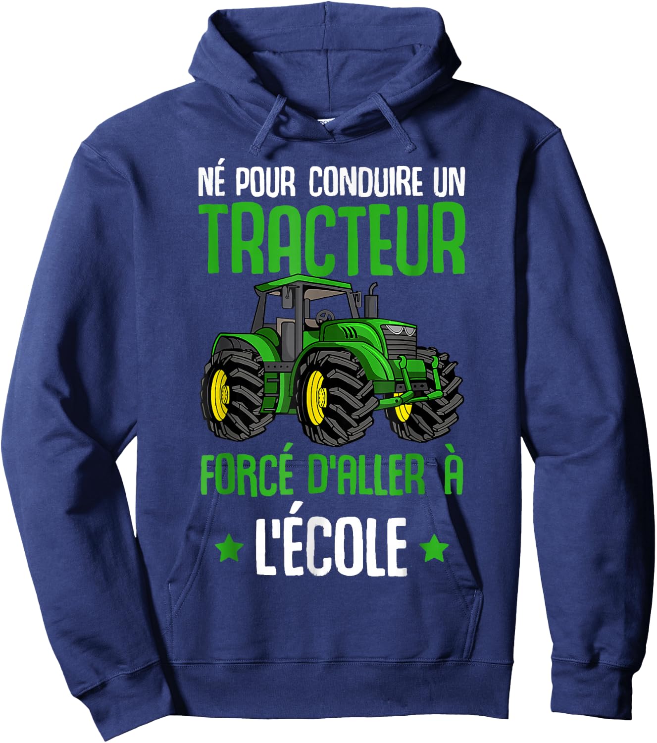 Born To Drive A Tractor Force To Go To School Hoodie - Hoodie | Navy